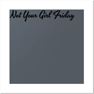 Not Your Girl Friday 1 Posters and Art